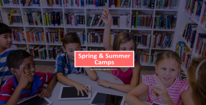 Spring and Summer camps